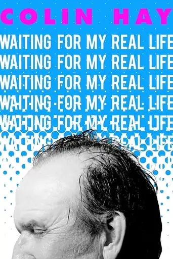 Colin Hay: Waiting for My Real Life (2015)