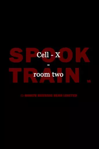 Spook Train: Room Two - Cell X (2017)