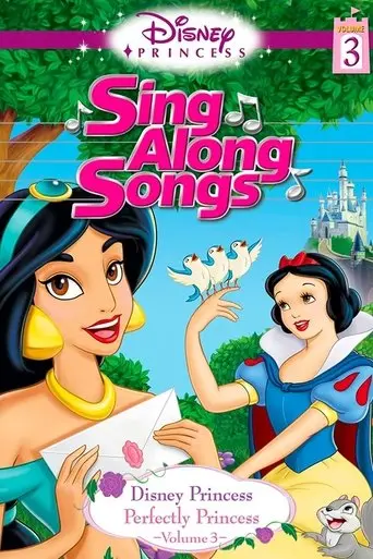 Disney Princess Sing Along Songs, Vol. 3 - Perfectly Princess (2006)