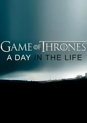 Game of Thrones: A Day in the Life (2015)