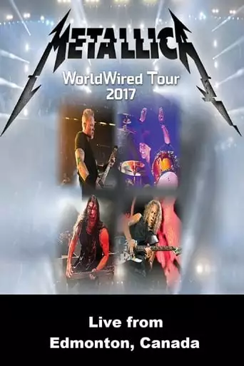 Metallica: WorldWired Tour 2017 - Live From Edmonton, Canada (2017)