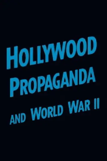 Hollywood Propaganda and World War II (2014)
