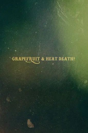 Grapefruit & Heat Death! (2020)
