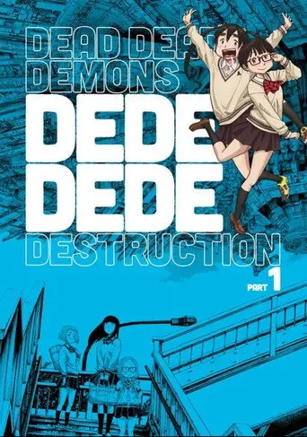 Dead Dead Demon's Dededede Destruction Part 1 (2024)