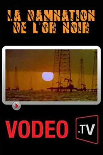 La damnation de l'or noir: L'histoire brûlante du pétrole sur un siècle (2003)