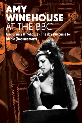 Amy Winehouse: At the BBC - Arena: The Day She Came to Dingle (2012)