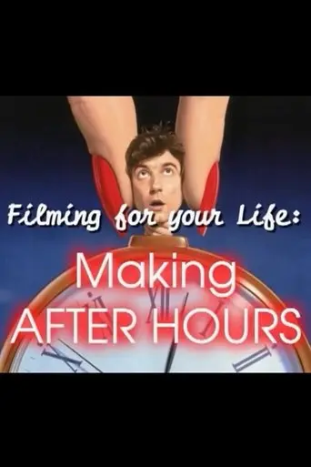 Filming For Your Life: Making 'After Hours' (2004)