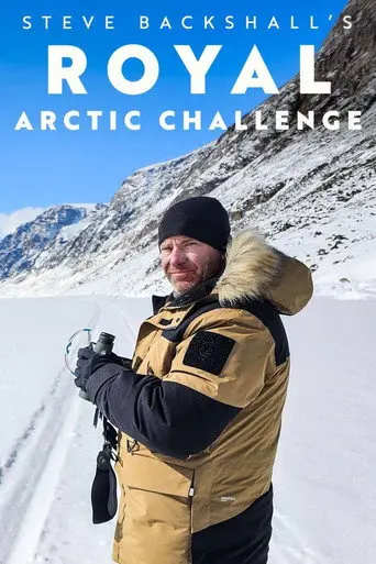 Steve Backshall's Royal Arctic Challenge (2025)