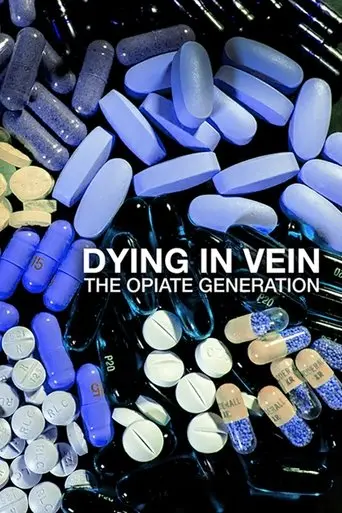 Dying in Vein: The Opiate Generation (2017)