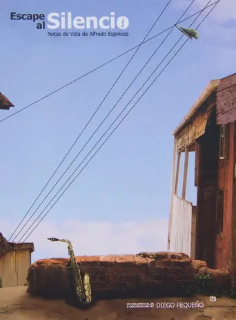 Escape al silencio. Notas de vida de Alfredo Espinoza (2009)