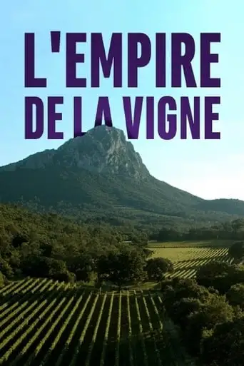 L'Empire de la vigne (2019)