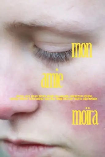 Mon amie Moïra (2022)