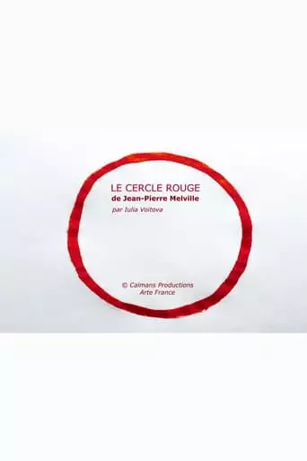 Short Cuts : Le Cercle Rouge De Jean-Pierre Melville (2021)