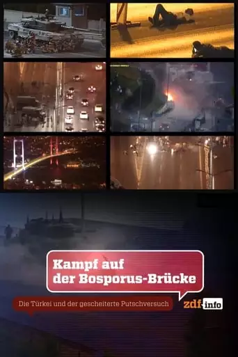 Kampf Auf Der Bosporus-Brucke - Die Turkei Und Der Gescheiterte Putschversuch (2021)