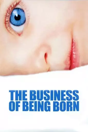 The Business Of Being Born (2008)