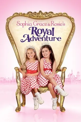 Sophia Grace & Rosie's Royal Adventure (2014)