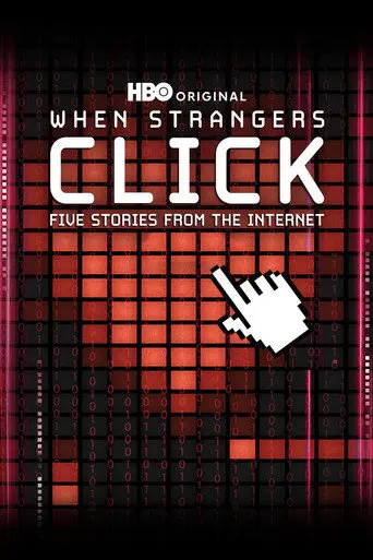 When Strangers Click: Five Stories from the Internet (2011)
