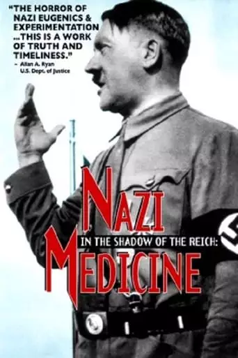 In The Shadow Of The Reich: Nazi Medicine (1997)