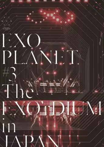 EXO Planet #3 The EXO'rDIUM In Japan (2017)