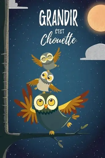 Grandir, C'est Chouette (2021)