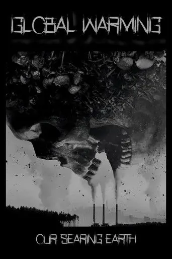 Global Warming: Our Searing Earth (2007)