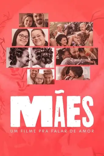 Mães - Um filme pra falar de amor (2021)