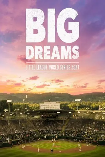 Big Dreams: The Little League World Series 2024 (2025)