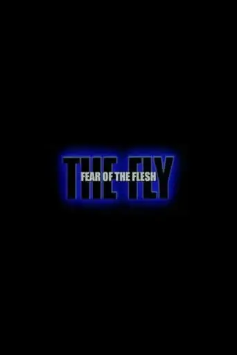 Fear Of The Flesh: The Making Of 'The Fly' (2005)