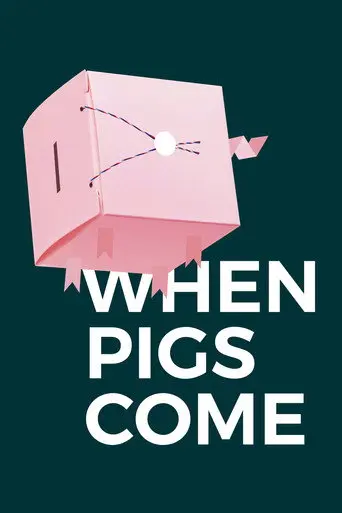 When Pigs Come (2018)