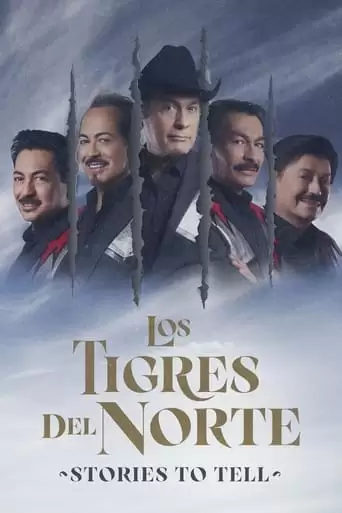 Los Tigres Del Norte: Stories To Tell (2022)