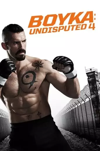 Boyka: Undisputed IV (2016)