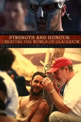 Strength And Honor: Creating The World Of 'Gladiator' (2005)