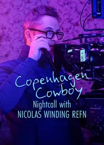 Copenhagen Cowboy: Nightcall With Nicolas Winding Refn (2023)