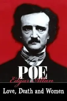 Edgar Allan Poe: Love, Death, and Women (2010)