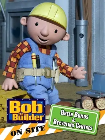 Bob the Builder: Green Builds and Recycling Centres (2009)