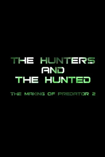 The Hunters And The Hunted: The Making Of 'Predator 2' (2005)