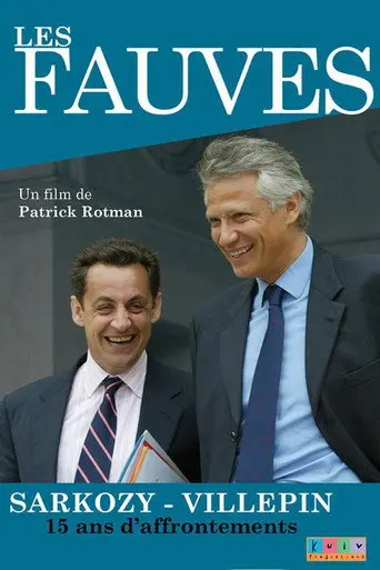 Les fauves: Sarkozy - Villepin, 15 ans d'affrontements (2012)