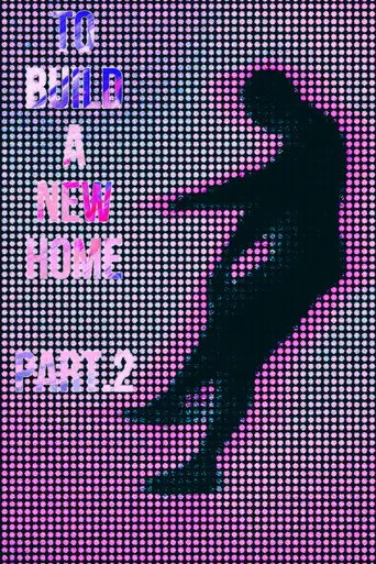 To Build a New Home - Part.2 (2023)