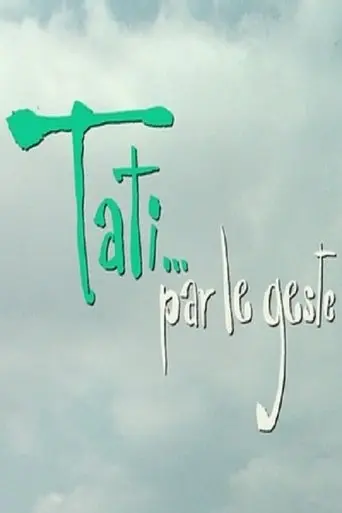 Tati…par le geste (2013)