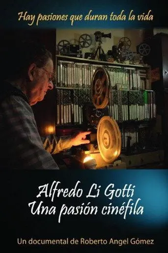 Alfredo Li Gotti. Una pasión cinéfila (2011)