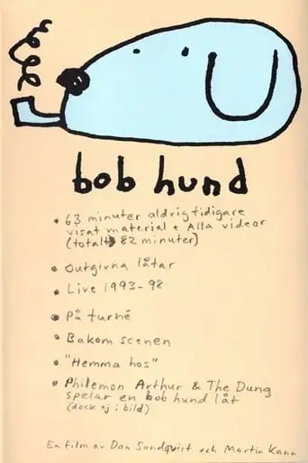 Bob Hund - en film av Dan Sandqvist och Martin Kann (1999)