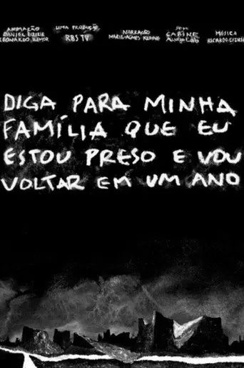 Diga para minha família que eu estou preso e vou voltar em um ano (2010)