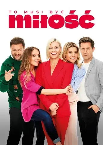 To musi być miłość (2021)
