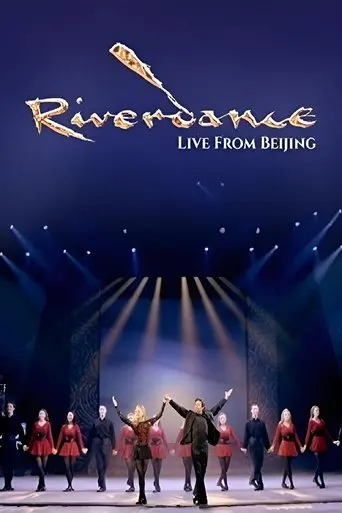 Riverdance: Live from Beijing (2010)