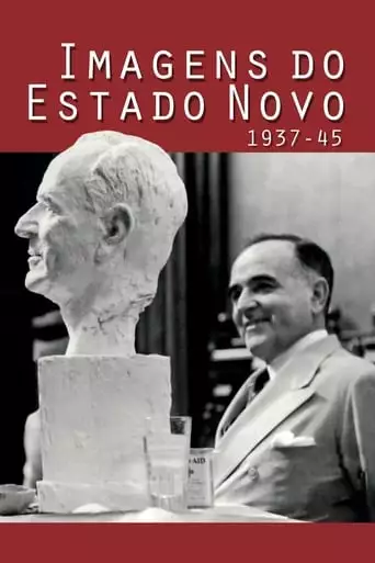 Imagens Do Estado Novo 1937-45 (2016)