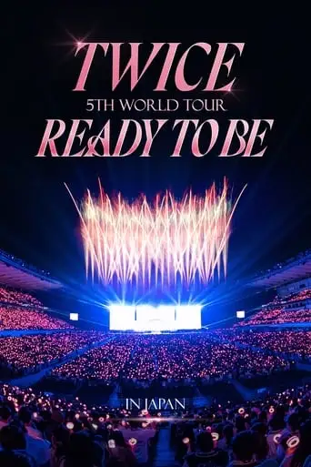 TWICE 5TH WORLD TOUR 'READY TO BE' In JAPAN (2024)