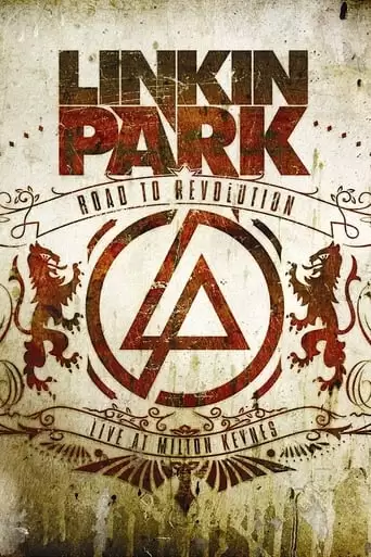 Linkin Park: Road To Revolution: Live At Milton Keynes (2008)
