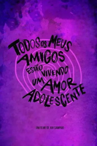 Todos Os Meus Amigos Estão Vivendo Um Amor Adolescente (2026)