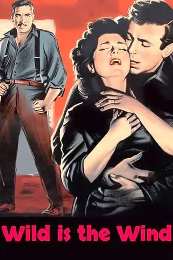 Wild Is The Wind (1957)