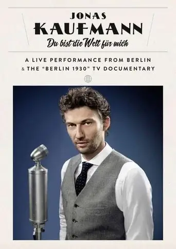 Jonas Kaufmann - Berlin 1930 - Das Konzert (2015)